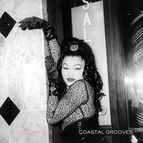 BLOOD ORANGE - COASTAL GROOVESBLOOD ORANGE - COASTAL GROOVES.jpg